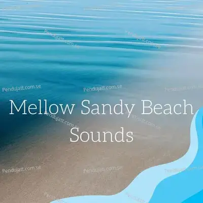 Mellow Sandy Beach Sounds - Lakhan Hire album cover 