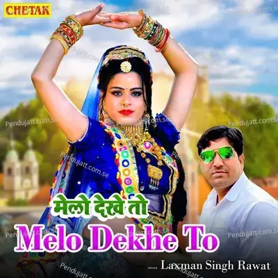 Melo Dekhe To - Laxman Singh Rawat album cover 