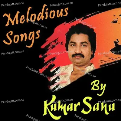 Melodious Songs By Kumar Sanu - Various Artists cover album