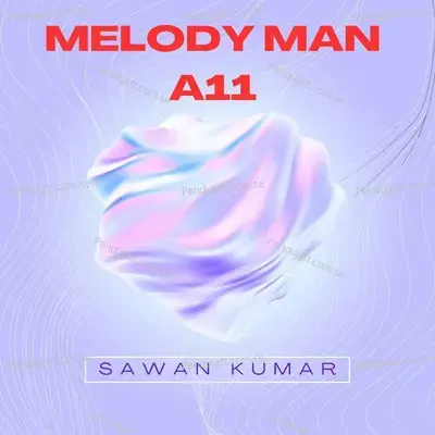Melody Man A11 - Sawan Kumar album cover 