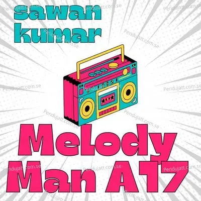 Melody Man A17 - Sawan Kumar album cover 