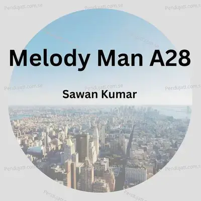 Melody Man A28 - Sawan Kumar album cover 
