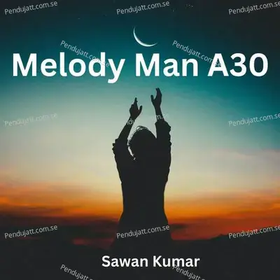 Melody Man A30 - Sawan Kumar album cover 