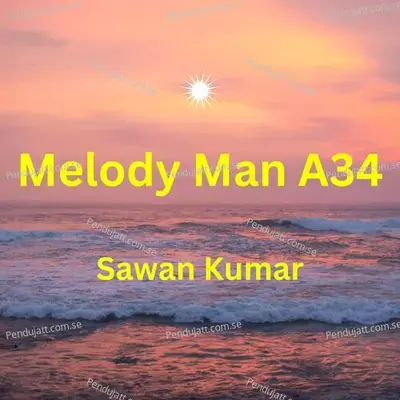 Melody Man A34 - Sawan Kumar album cover 