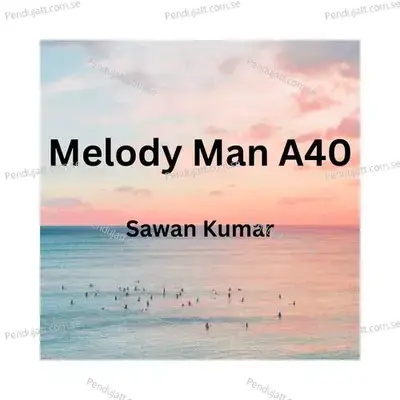 Melody Man A40 - Sawan Kumar album cover 