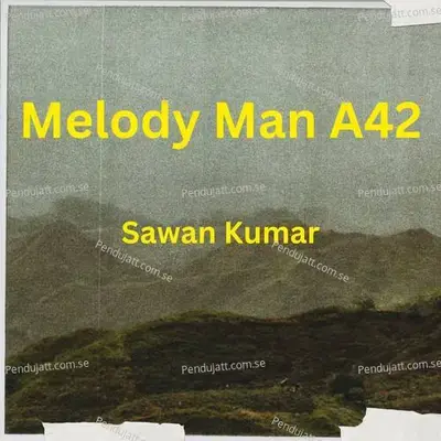 Melody Man A42 - Sawan Kumar album cover 