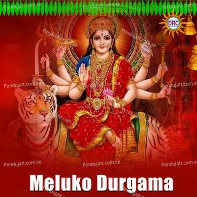 Meluko Durgama mp3 song
