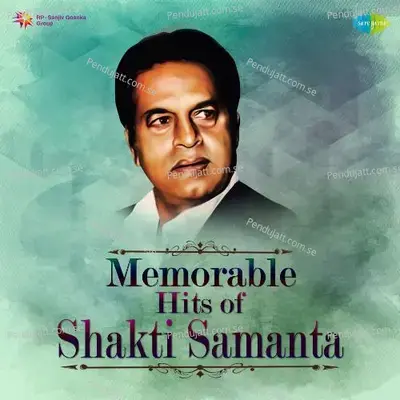 Memorable Hits Of Shakti Samanta - Various Artists cover album