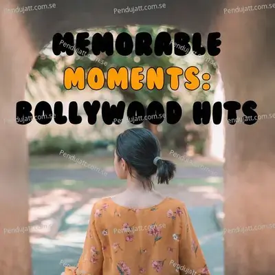 Memorable Moments: Bollywood Hits - Various Artists cover album