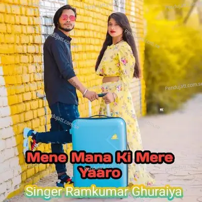 Mene Mana Ki Mere Yaaro - Ramkumar Ghuraiya album cover 