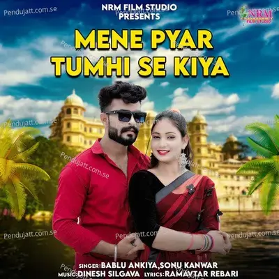Mene Pyar Tumhi Se Kiya - Bablu Ankiya album cover 