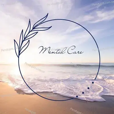 Mental Care - Lakhan Hire