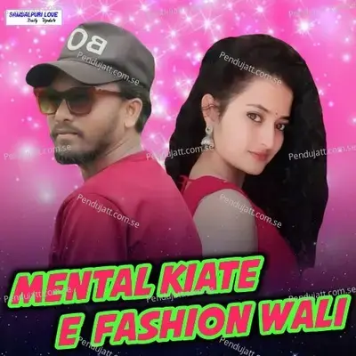 Mental Kiate E Fashion Wali - Padman Pani album cover 