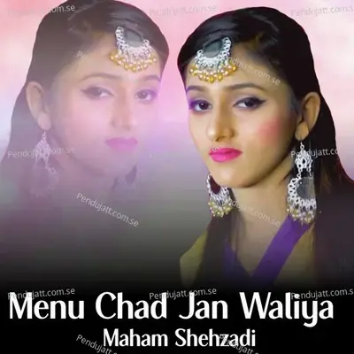 Menu Chad Jan Waliya - Maham Shehzadi album cover 