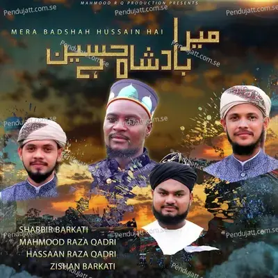 Mera Badshah Hussain Hai - Mahmood Raza Qadri album cover 