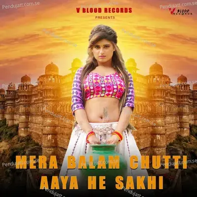 Mera Balam Chutti Aaya He Sakhi - Swara Verma album cover 