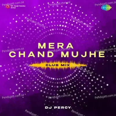 Mera Chand Mujhe Club Mix - Dj Percy album cover 