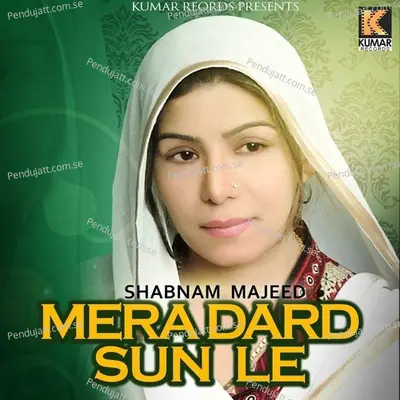 Mera Dard Sun Le - Shabnam Majeed cover album