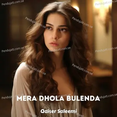 Mera Dhola Bulenda - Qaiser Saleemi album cover 