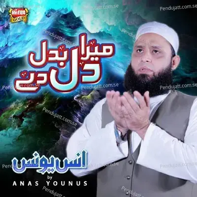 Mera Dil Badal De - Anas Younus album cover 