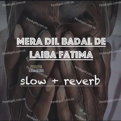 Mera Dil Badal De - Laiba Fatima