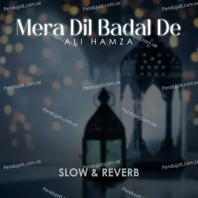 Mera Dil Badal De Lofi - Ali Hamza album cover 
