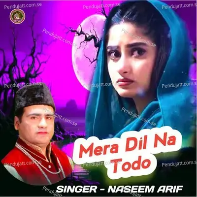 Mera Dil Na Todo - Naseem Arif album cover 