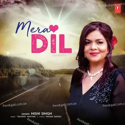 Mera Dil - Nishi Singh album cover 