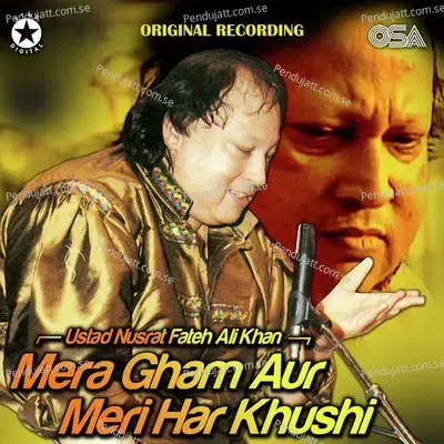 Mera Gham Aur Meri Har Khushi - Nusrat Fateh Ali Khan album cover 