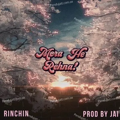 Mera He Rehna - Rinchin album cover 