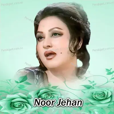 Mera Kamla Dhol Ni - Noor Jehan album cover 