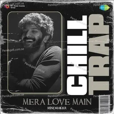 Mera Love Main - Chill Trap - MindMaker album cover 