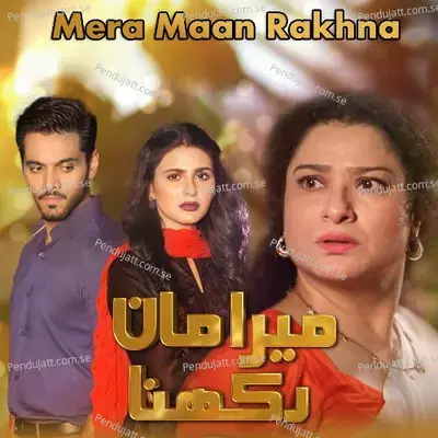 Mera Maan Rakhna - Naveed Nashad album cover 