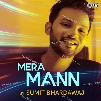 Mera Mann - Sumit Bharadwaj album cover 