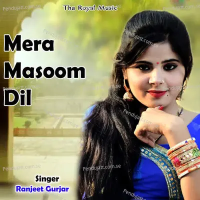 Mera Masoom Dil - Ranjeet Gurjar album cover 