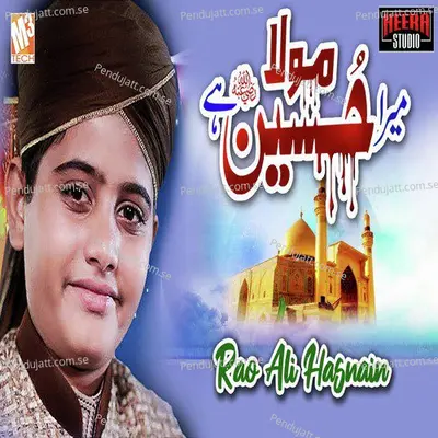 Mera Mola Hussain He - Rao Ali Hasnain album cover 