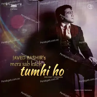 Mera Sab Kuch Tumhi Ho  Re-Visit Version  - Javed Bashir