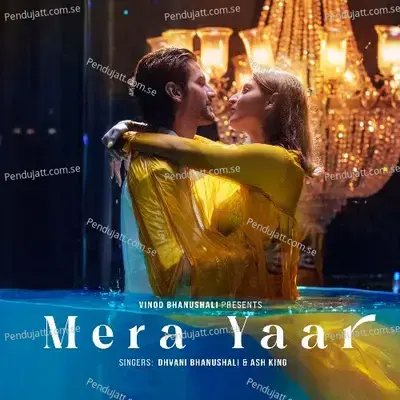 Mera Yaar - Dhvani Bhanushali album cover 