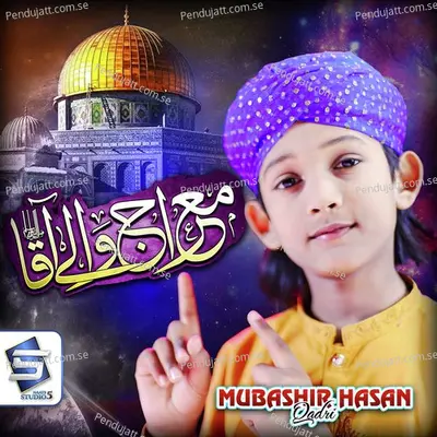 Meraj Waly Aaqa - Mubashir hasan qadri album cover 