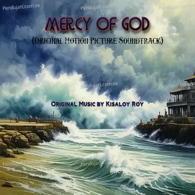 Mercy Of God  Original Motion Picture Soundtrack  - Kisaloy Roy cover album