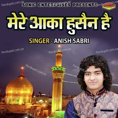 Mere Aaka Husain Hai - Rais Anis Sabri album cover 