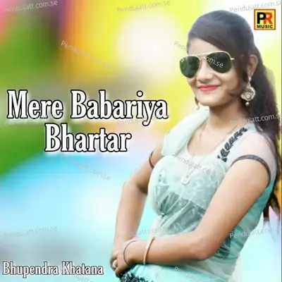 Mere Babariya Bhartar - Bhupendra Khatana cover album