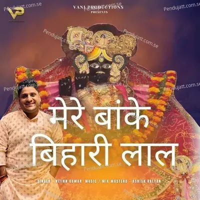 Mere Banke Bihari Lal - Nitin Kumar album cover 