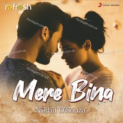 Mere Bina - Nikhil Dsouza album cover 