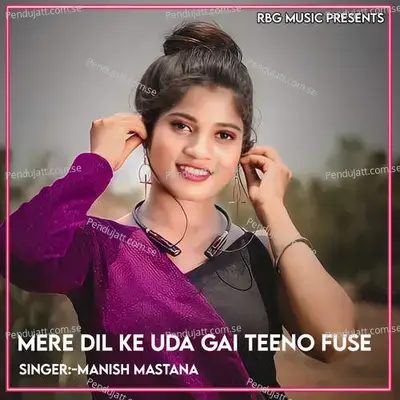 Mere Dil Ke Uda Gai Teeno Fuse - Manish Mastana album cover 