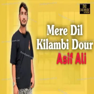 Mere Dil Kilambi Dour - Asif Ali album cover 