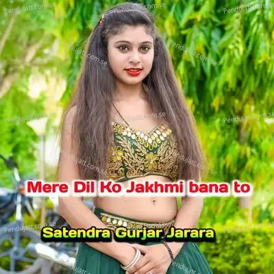 Mere Dil Ko Jakhmi Bana To - Satendra Gurjar Jarara