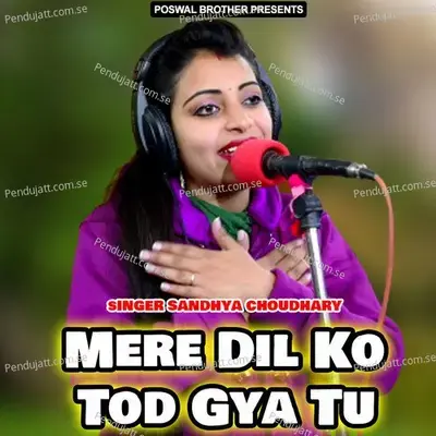 Mere Dil Ko Tod Gya Tu - Sandhya Choudhary cover album