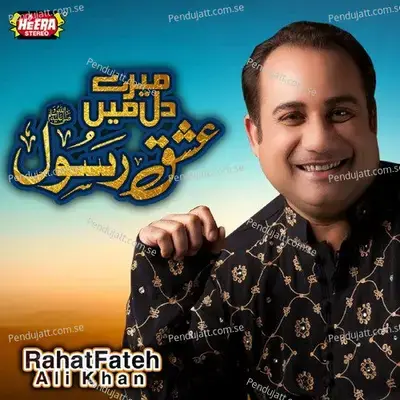 Mere Dil Mein Ishq E Rasool - Rahat Fateh Ali Khan cover album