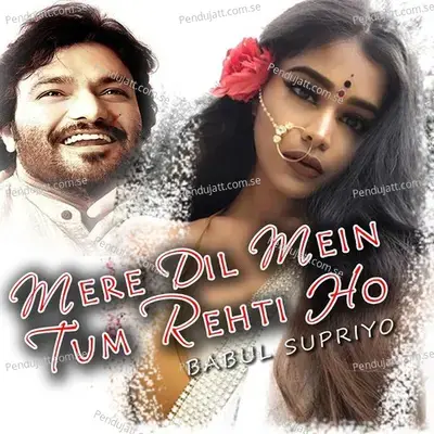 Mere Dil Mein Tum Rahti Ho - Babul Supriyo album cover 